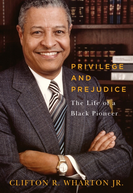 Privilege and Prejudice (e-bog) af Clifton R. Wharton, Wharton