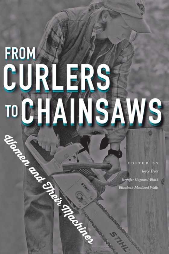 From Curlers to Chainsaws (e-bog) af -