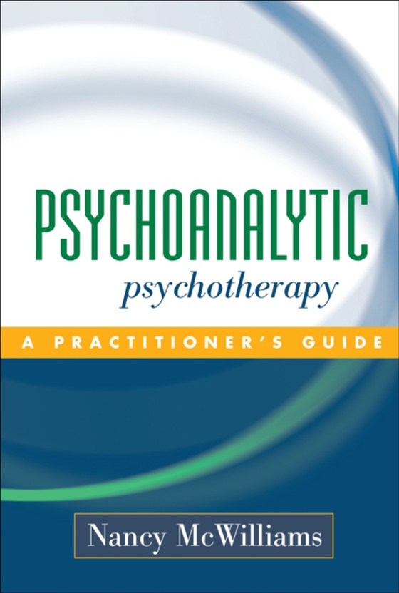 Psychoanalytic Psychotherapy (e-bog) af McWilliams, Nancy