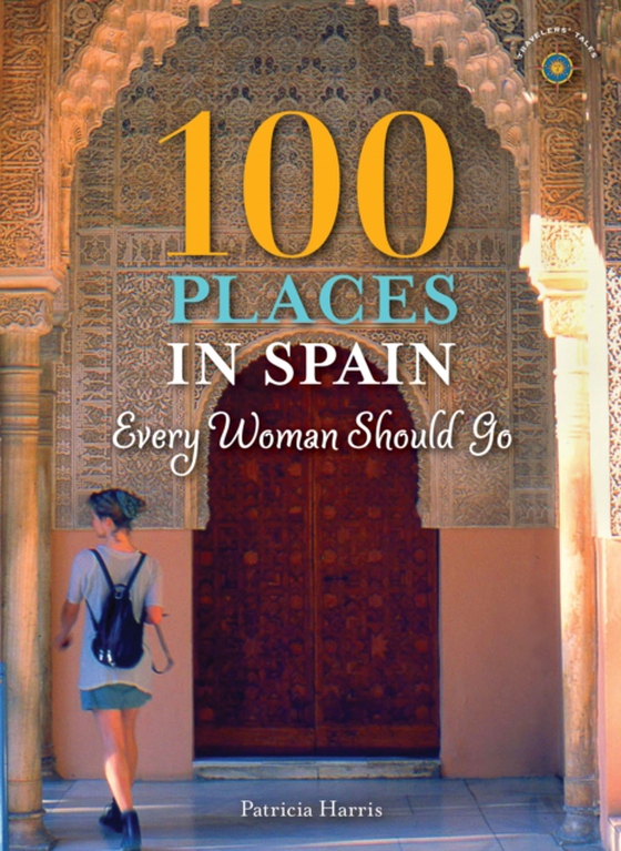 100 Places in Spain Every Woman Should Go (e-bog) af Harris, Patricia