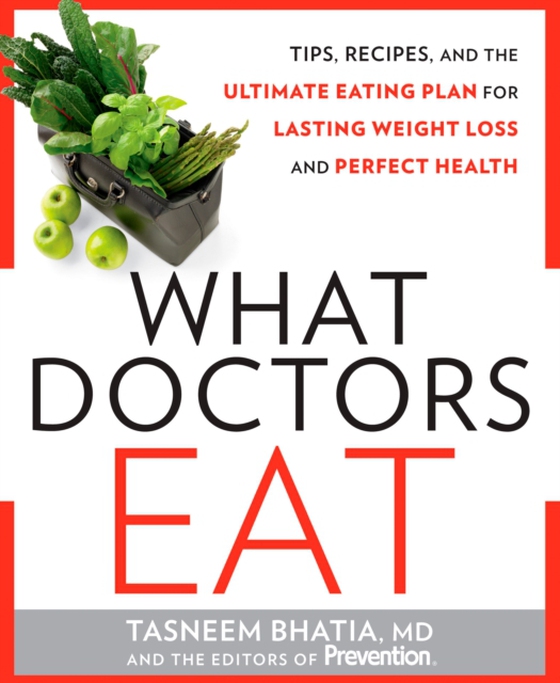 What Doctors Eat (e-bog) af Tasneem Bhatia, MD