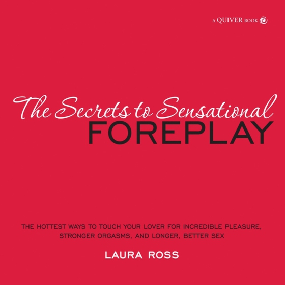 Secrets to Sensational Foreplay (e-bog) af Ross, Laura