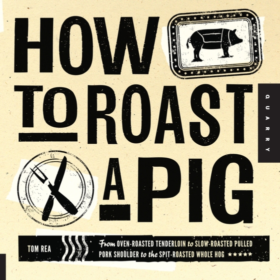 How to Roast a Pig (e-bog) af Rea, Tom