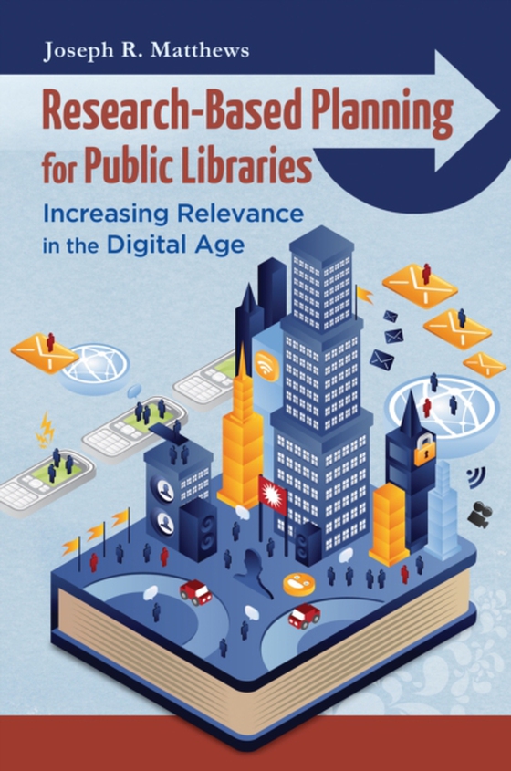 Research-Based Planning for Public Libraries (e-bog) af Joseph R. Matthews, Matthews