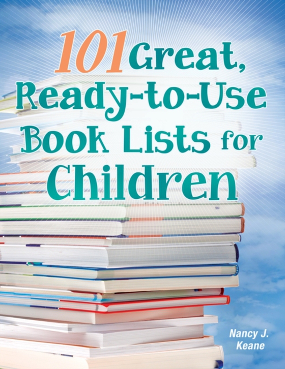 101 Great, Ready-to-Use Book Lists for Children (e-bog) af Nancy J. Keane, Keane