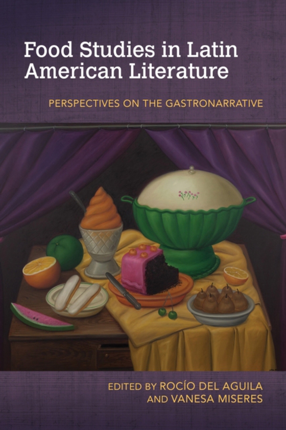Food Studies in Latin American Literature (e-bog) af -