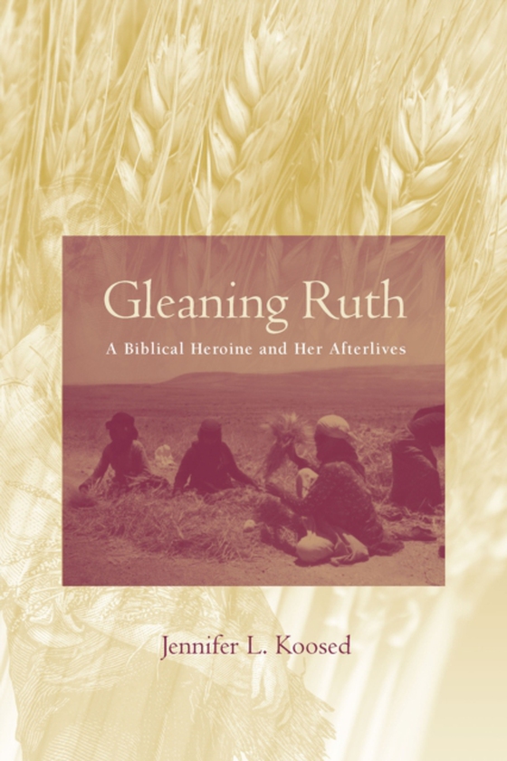 Gleaning Ruth (e-bog) af Koosed, Jennifer L.