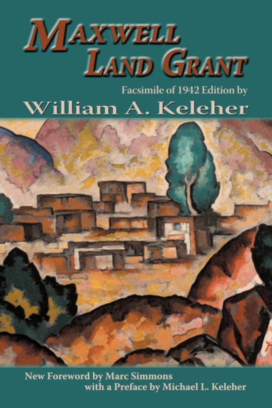 Maxwell Land Grant (e-bog) af Keleher, William A.