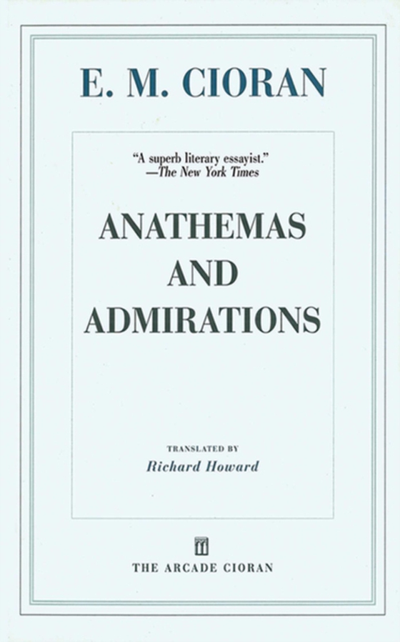 Anathemas and Admirations (e-bog) af Cioran, E. M.