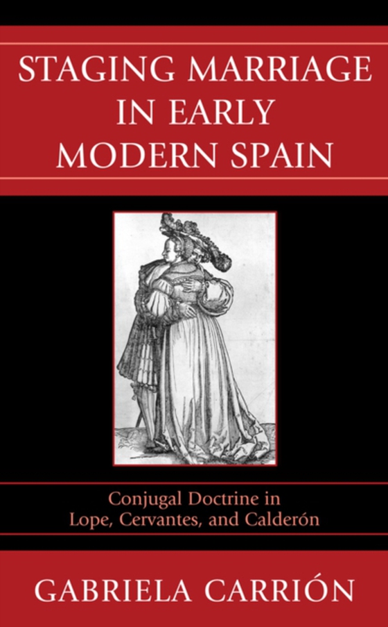 Staging Marriage in Early Modern Spain