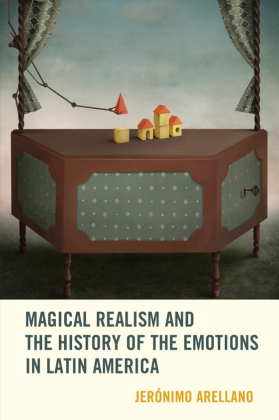 Magical Realism and the History of the Emotions in Latin America (e-bog) af Arellano, Jeronimo