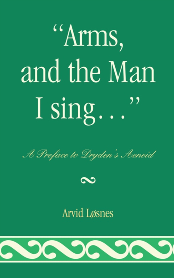 "e;Arms, and the Man I sing . . ."e; (e-bog) af Losnes, Arvid