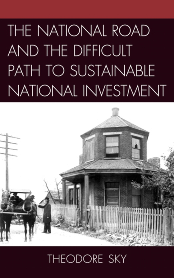 National Road and the Difficult Path to Sustainable National Investment (e-bog) af Sky, Theodore