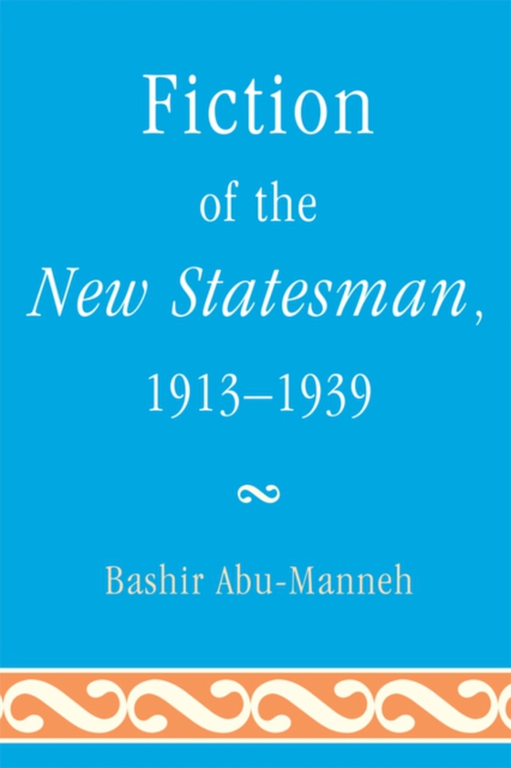 Fiction of the New Statesman, 1913-1939 (e-bog) af Abu-Manneh, Bashir