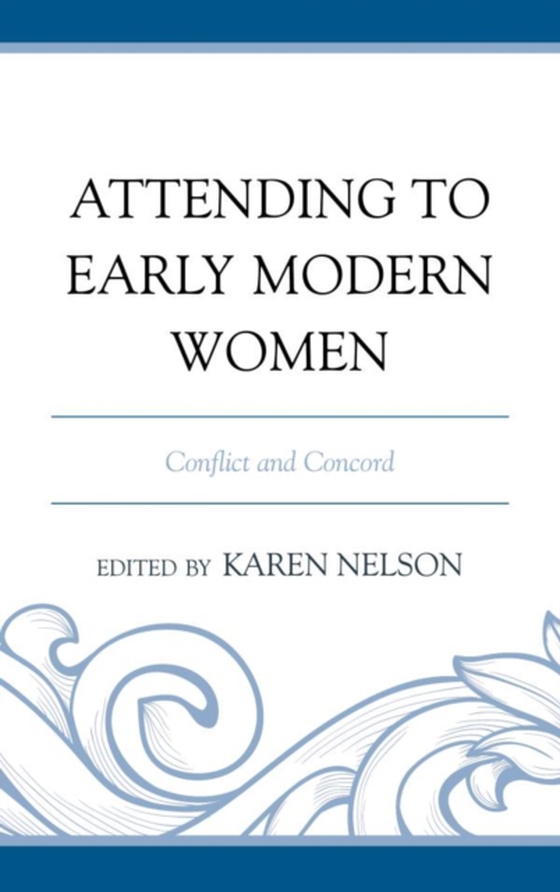 Attending to Early Modern Women (e-bog) af -