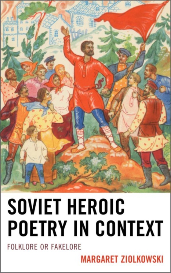 Soviet Heroic Poetry in Context (e-bog) af Ziolkowski, Margaret