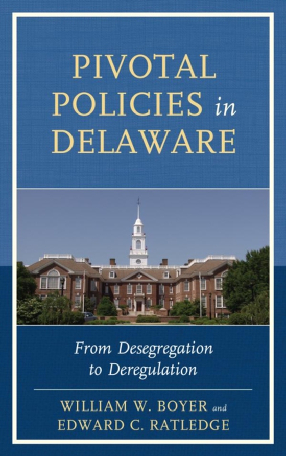 Pivotal Policies in Delaware (e-bog) af Ratledge, Edward C.