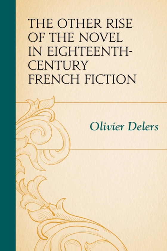 Other Rise of the Novel in Eighteenth-Century French Fiction (e-bog) af Delers, Olivier
