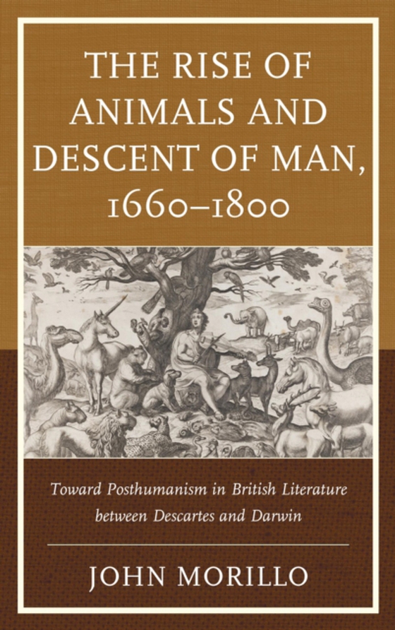 Rise of Animals and Descent of Man, 1660-1800 (e-bog) af Morillo, John