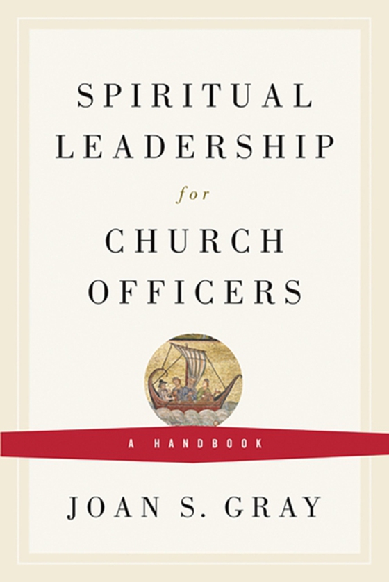 Spiritual Leadership for Church Officers (e-bog) af Gray, Joan S.