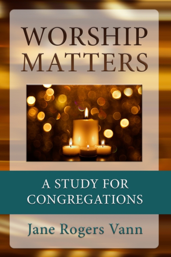 Worship Matters (e-bog) af Vann, Jane Rogers