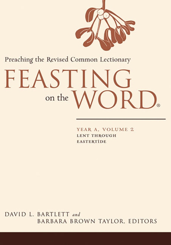 Feasting on the Word: Year A, Volume 2 (e-bog) af -