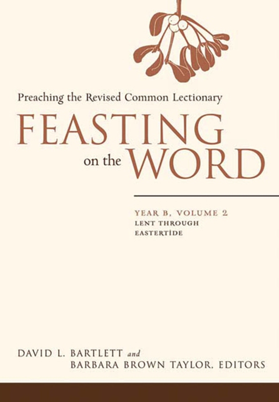 Feasting on the Word: Year B, Volume 2 (e-bog) af -