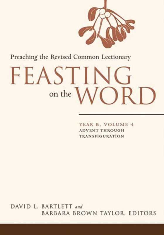 Feasting on the Word: Year B, Volume 1 (e-bog) af -