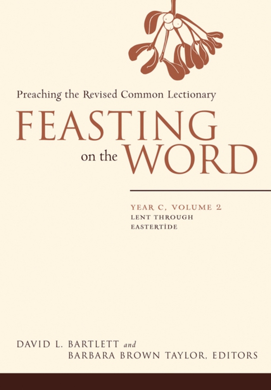 Feasting on the Word: Year C, Volume 2 (e-bog) af -