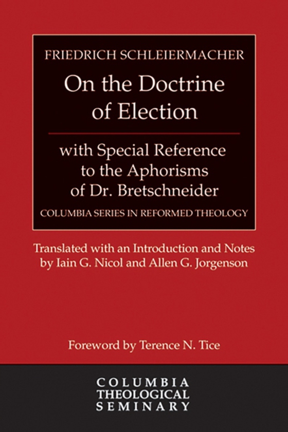 On the Doctrine of Election, with Special Reference to the Aphorisms of Dr. Bretschneider (e-bog) af Schleiermacher, Friedrich