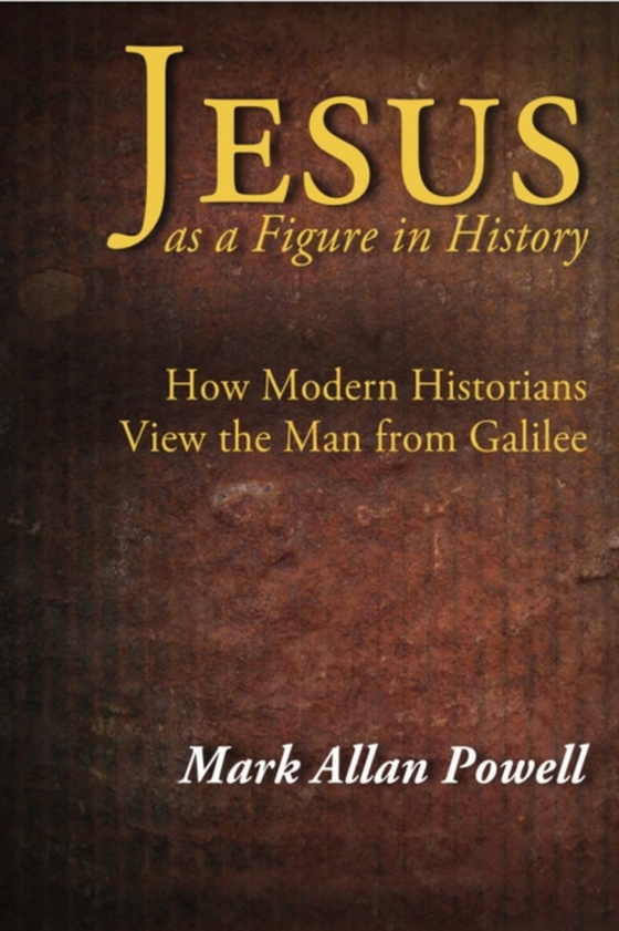 Jesus as a Figure in History (e-bog) af Powell, Mark Allan