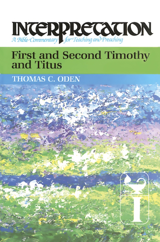 First and Second Timothy and Titus (e-bog) af Oden, Thomas C.