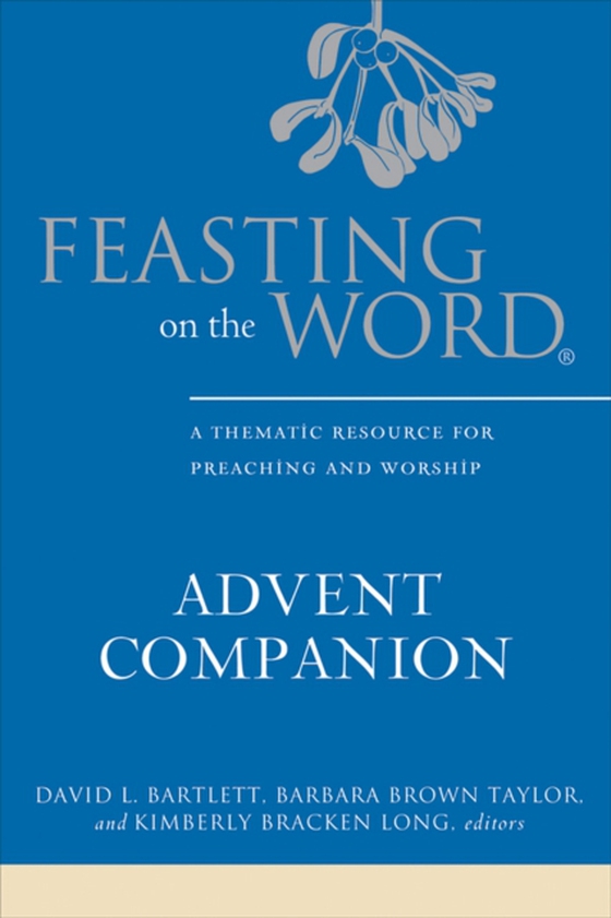 Feasting on the Word Advent Companion (e-bog) af -