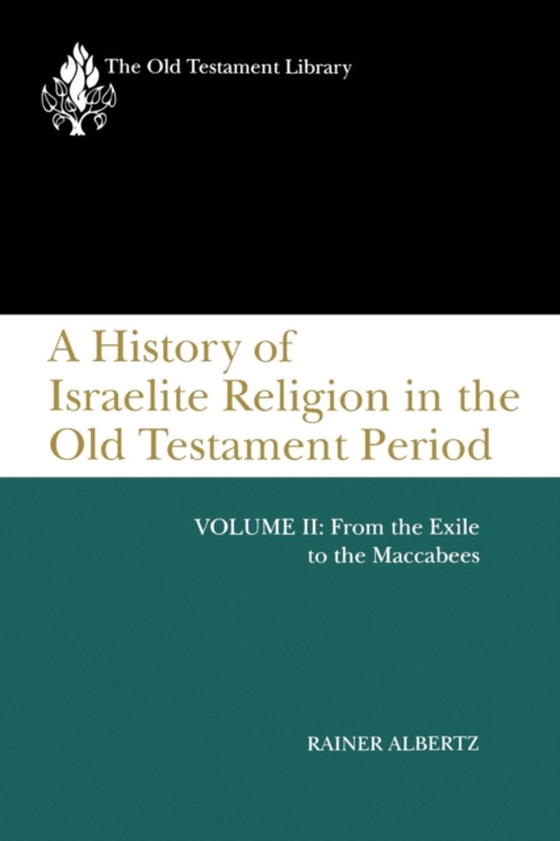 History of Israelite Religion in the Old Testament Period, Volume II