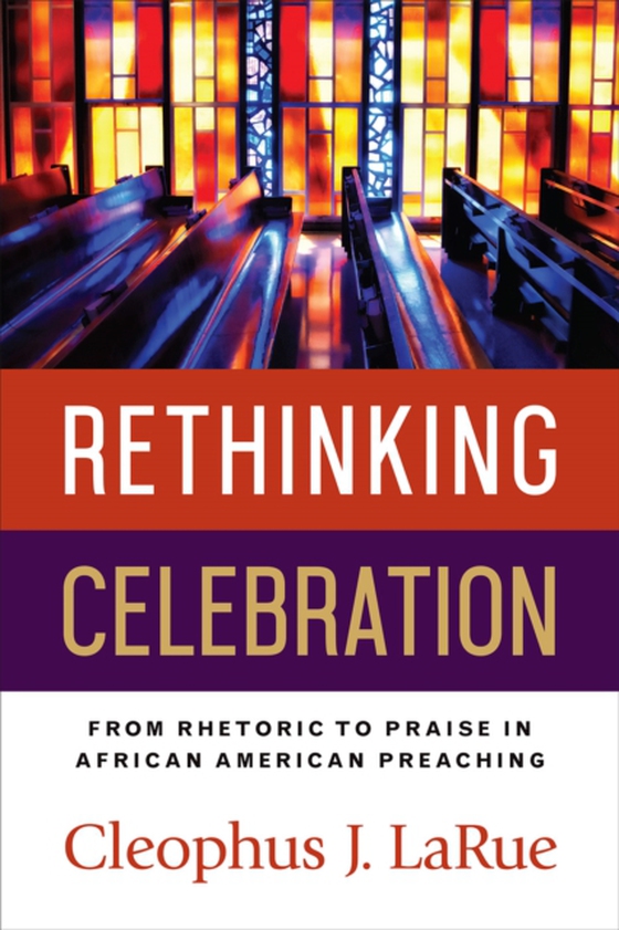 Rethinking Celebration (e-bog) af LaRue, Cleophus J.