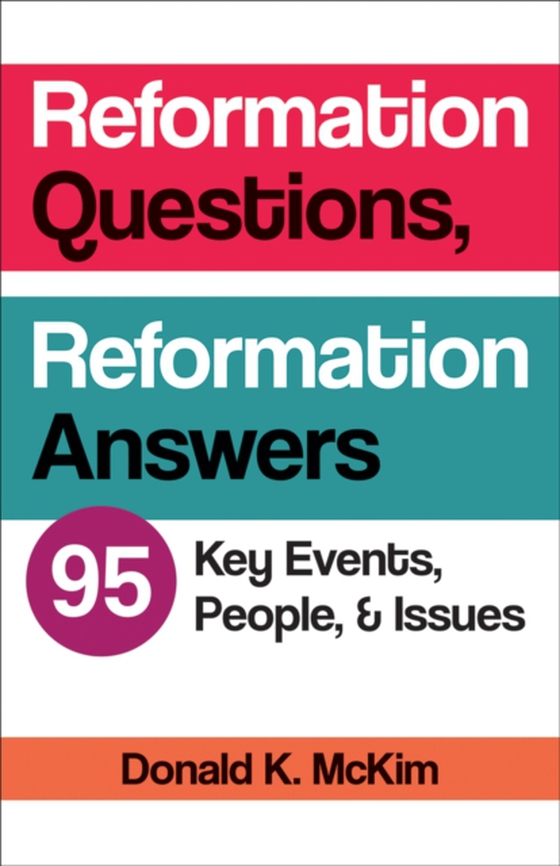 Reformation Questions, Reformation Answers (e-bog) af McKim, Donald K.