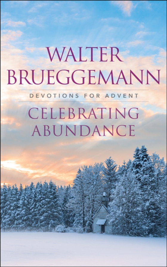 Celebrating Abundance (e-bog) af Brueggemann, Walter