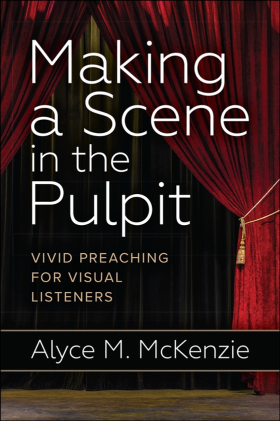 Making a Scene in the Pulpit (e-bog) af McKenzie, Alyce M.