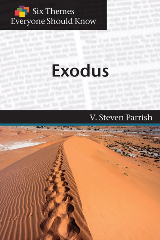 Six Themes in Exodus Everyone Should Know (e-bog) af Parrish, V. Steven