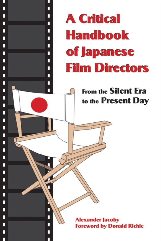 Critical Handbook of Japanese Film Directors (e-bog) af Jacoby, Alexander
