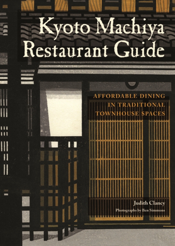 Kyoto Machiya Restaurant Guide (e-bog) af Clancy, Judith
