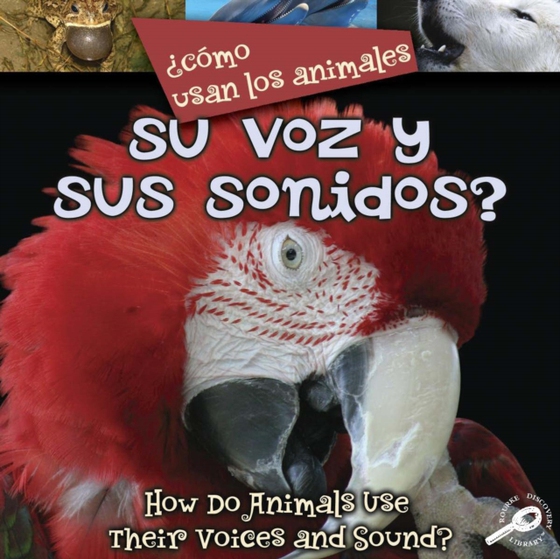  Como usan los animales... su voz y sus sonidos?