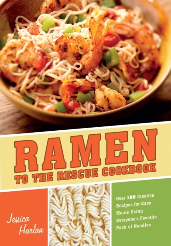 Ramen to the Rescue Cookbook (e-bog) af Harlan, Jessica