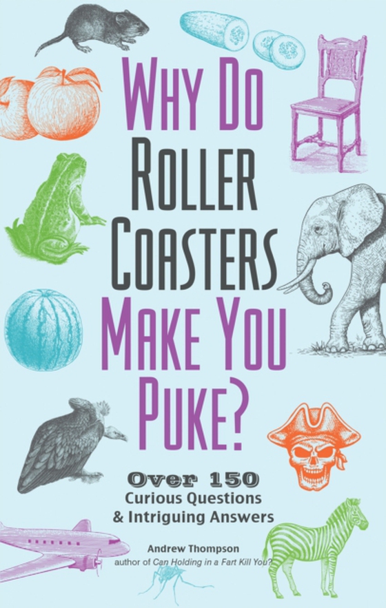 Why Do Roller Coasters Make You Puke? (e-bog) af Thompson, Andrew