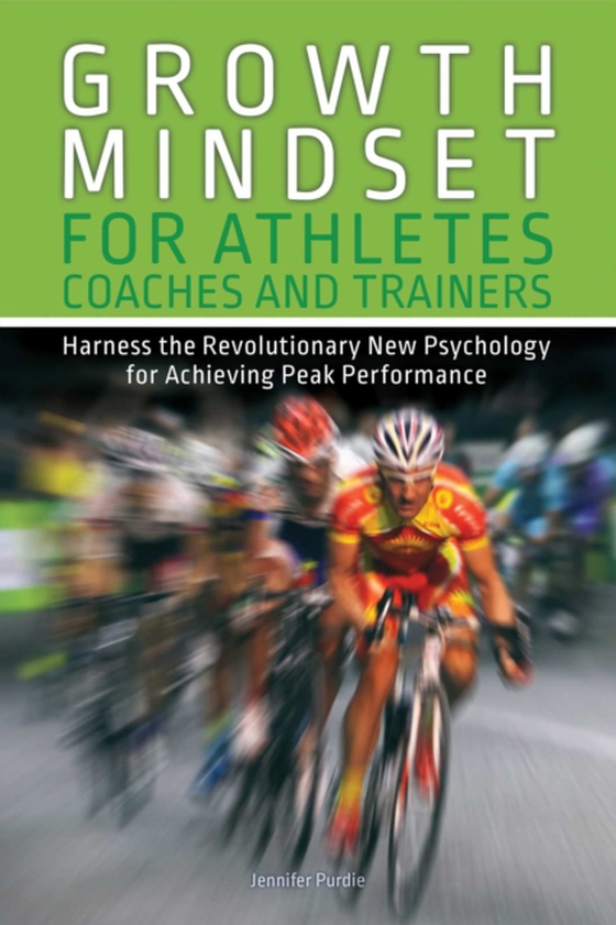 Growth Mindset for Athletes, Coaches and Trainers (e-bog) af Purdie, Jennifer