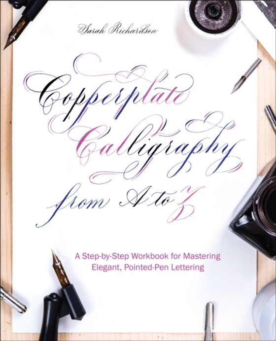 Copperplate Calligraphy from A to Z (e-bog) af Richardson, Sarah