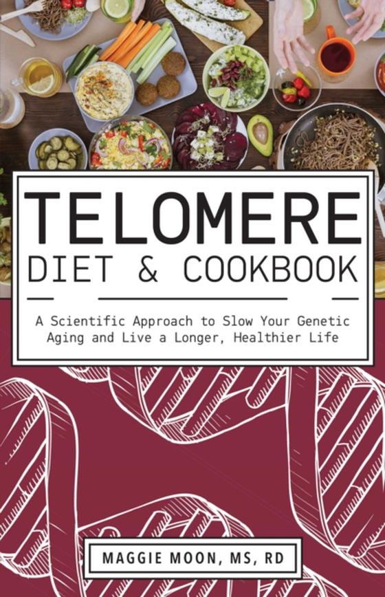 Telomere Diet & Cookbook (e-bog) af Moon, Maggie