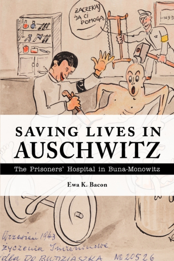 Saving Lives in Auschwitz (e-bog) af Bacon, Ewa K.