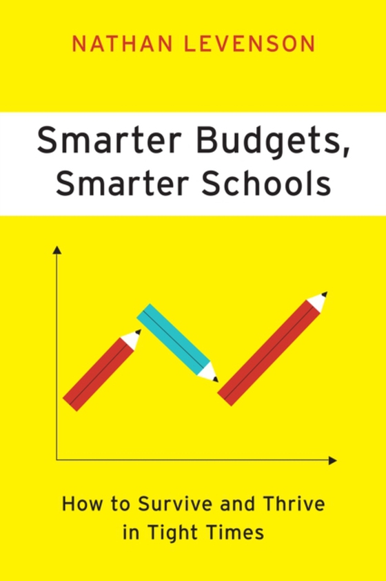 Smarter Budgets, Smarter Schools (e-bog) af Levenson, Nathan