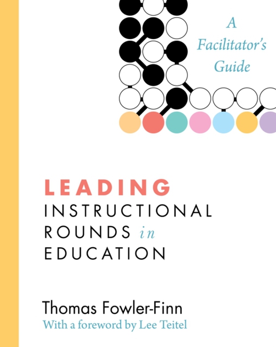 Leading Instructional Rounds in Education (e-bog) af Fowler-Finn, Thomas